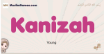 Kanizah muslim girls name and meaning, islamic girls name Kanizah