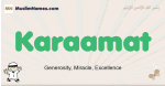 Karaamat muslim boys name and meaning, islamic boys name Karaamat