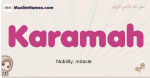 Karamah muslim girls name and meaning, islamic girls name Karamah
