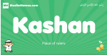 Kashan arabic boys name and meaning, quranic boys name Kashan