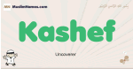 Kashef muslim boys name and meaning, islamic boys name Kashef