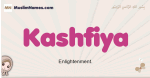 Kashfiya muslim girls name and meaning, islamic girls name Kashfiya