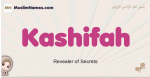 Kashifah muslim girls name and meaning, islamic girls name Kashifah
