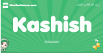 Kashish arabic girl name and meaning, quranic girls name Kashish