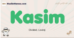 Kasim muslim boys name and meaning, islamic boys name Kasim