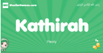 Kathirah arabic girl name and meaning, quranic girls name Kathirah