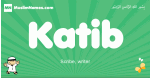 Katib arabic boys name and meaning, quranic boys name Katib