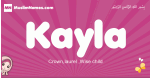 Kayla arabic girls name and meaning, muslim girl name Kayla