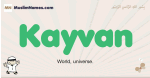Kayvan muslim boys name and meaning, islamic boys name Kayvan