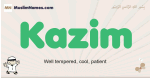 Kazim muslim boys name and meaning, islamic boys name Kazim