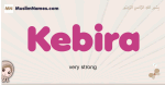 Kebira muslim girls name and meaning, islamic girls name Kebira