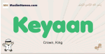 Keyaan muslim boys name and meaning, islamic boys name Keyaan