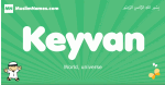 Keyvan arabic boys name and meaning, quranic boys name Keyvan