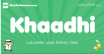Khaadhi arabic boys name and meaning, quranic boys name Khaadhi