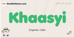 Khaasyi muslim boys name and meaning, islamic boys name Khaasyi