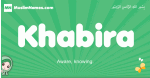 Khabira arabic girl name and meaning, quranic girls name Khabira