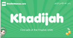 Khadijah arabic girl name and meaning, quranic girls name Khadijah