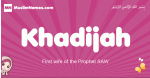 Khadijah arabic girls name and meaning, muslim girl name Khadijah