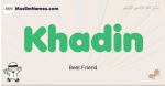 Khadin muslim boys name and meaning, islamic boys name Khadin