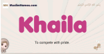 Khaila muslim girls name and meaning, islamic girls name Khaila