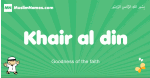 Khair-al-din arabic boys name and meaning, quranic boys name Khair-al-din