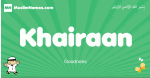 Khairaan arabic boys name and meaning, quranic boys name Khairaan