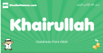 Khairullah arabic boys name and meaning, quranic boys name Khairullah