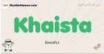 Khaista muslim boys name and meaning, islamic boys name Khaista