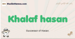 Khalaf-hasan muslim boys name and meaning, islamic boys name Khalaf-hasan