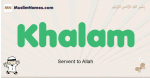 Khalam muslim boys name and meaning, islamic boys name Khalam
