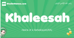 Khaleesah arabic girl name and meaning, quranic girls name Khaleesah
