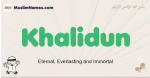 Khalidun muslim boys name and meaning, islamic boys name Khalidun