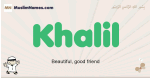 Khalil muslim boys name and meaning, islamic boys name Khalil