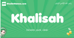 Khalisah arabic girl name and meaning, quranic girls name Khalisah