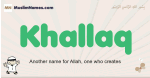 Khallaq muslim boys name and meaning, islamic boys name Khallaq