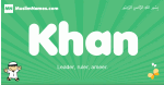 Khan arabic boys name and meaning, quranic boys name Khan