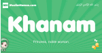 Khanam arabic girl name and meaning, quranic girls name Khanam