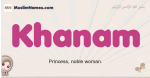 Khanam muslim girls name and meaning, islamic girls name Khanam