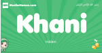 Khani arabic girl name and meaning, quranic girls name Khani