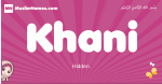 Khani arabic girls name and meaning, muslim girl name Khani