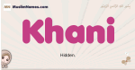 Khani muslim girls name and meaning, islamic girls name Khani