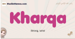 Kharqa muslim girls name and meaning, islamic girls name Kharqa