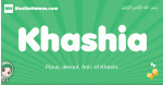 Khashia arabic girl name and meaning, quranic girls name Khashia