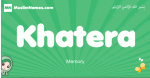 Khatera arabic girl name and meaning, quranic girls name Khatera