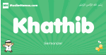Khathib arabic boys name and meaning, quranic boys name Khathib