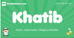 Khatib arabic boys name and meaning, quranic boys name Khatib