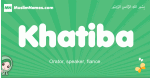 Khatiba arabic girl name and meaning, quranic girls name Khatiba