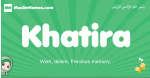Khatira arabic girl name and meaning, quranic girls name Khatira