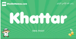 Khattar arabic boys name and meaning, quranic boys name Khattar