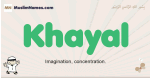 Khayal muslim boys name and meaning, islamic boys name Khayal